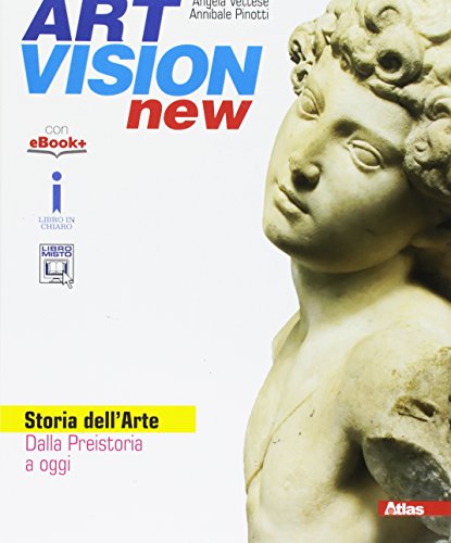 Art vision new. Storia dell'arte. Per la Scuola media. Con e-book. Con espansione online di Angela Vettese, Annibale Pinotti edito da Atlas