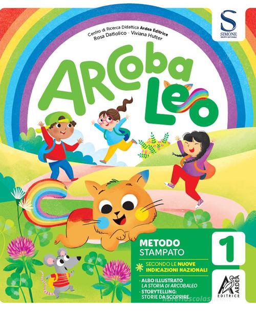 Arcobaleo set stampato. Per la Scuola elementare. Con e-book. Con espansione online vol. 1 di Rosa Dattolico, Tiziana Trotta, Viviana Hutter edito da Ardea Editrice