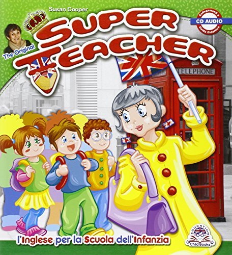 Super teacher. Per la Scuola materna. Con CD Audio edito da Educando Libri