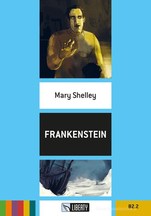 Frankenstein. Con File audio per il download di Mary Shelley edito da Liberty