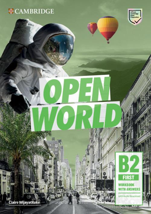 Open World. First B2. Workbook with Answers. Per le Scuole superiori. Con File audio per il download di Claire Wijayatilake edito da Cambridge
