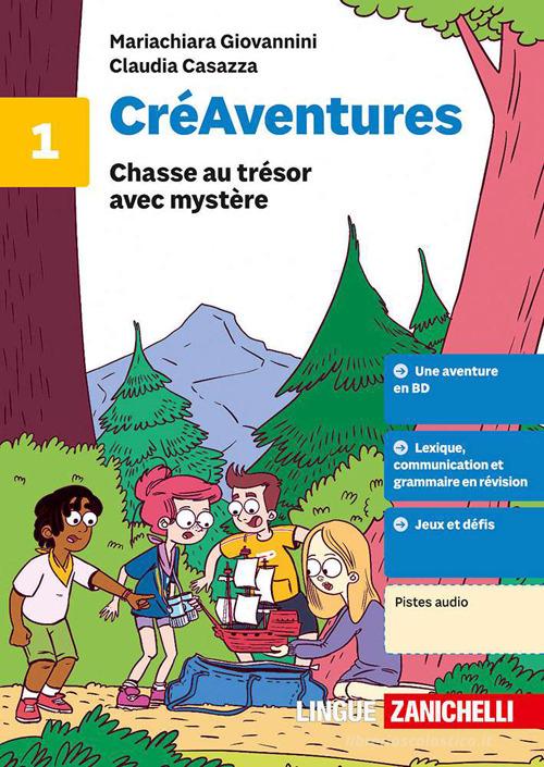 CréAventures. Per la Scuola media vol. 1 di Mariachiara Giovannini, Claudia Casazza edito da Zanichelli