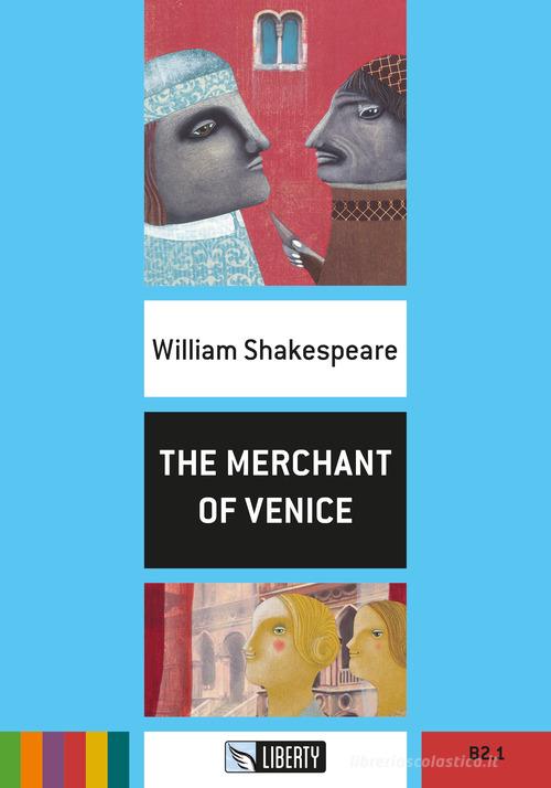The merchant of Venice. Con File audio per il download di William Shakespeare edito da Liberty