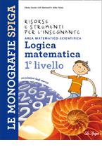 Logica matematica 1° livello di Marilena Cappelletti, Angelo De Gianni edito da La Spiga Edizioni
