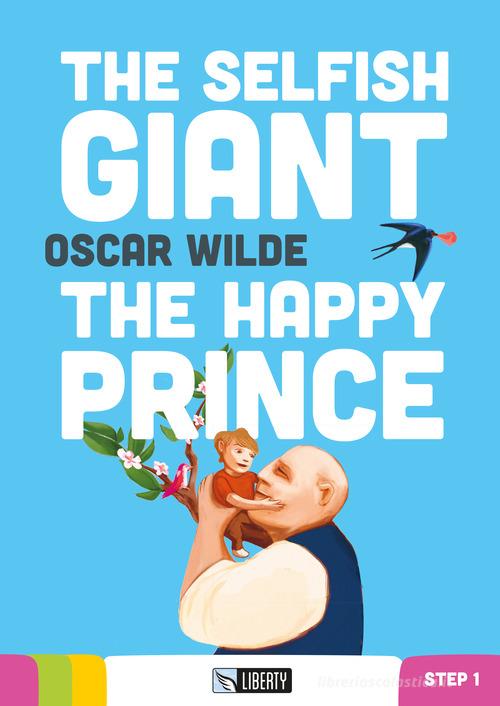 The selfish giant-The happy prince. Con File audio per il download di Oscar Wilde edito da Liberty