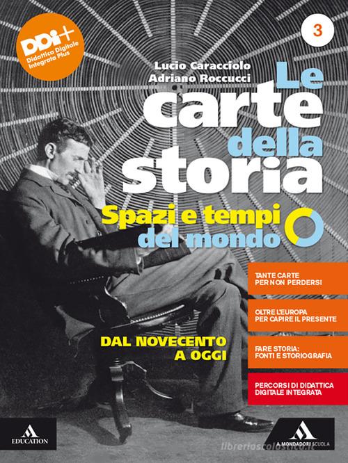 Le carte della storia. Spazi e tempi del mondo. Per i Licei e gli Ist. magistrali. Con e-book. Con espansione online vol.3 di Lucio Caracciolo, Adriano Roccucci edito da Mondadori Scuola