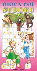 Gioca col sudoku. 42 schemi con soluzioni vol.2 edito da La Scuola SEI