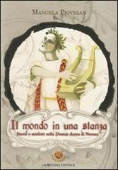 mondo in una stanza. Storie e misfatti nella Domus Aurea di Nerone. Con CD Audio. Con CD-ROM di Manuela Piovesan edito da La Medusa