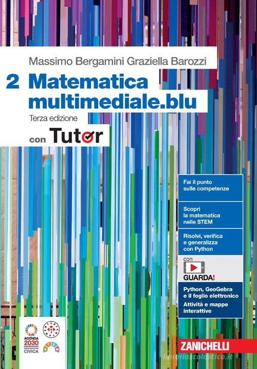 Matematica multimediale.blu. Con Tutor. Per le Scuole superiori. Con espansione online vol. 2 di Massimo Bergamini, Graziella Barozzi edito da Zanichelli