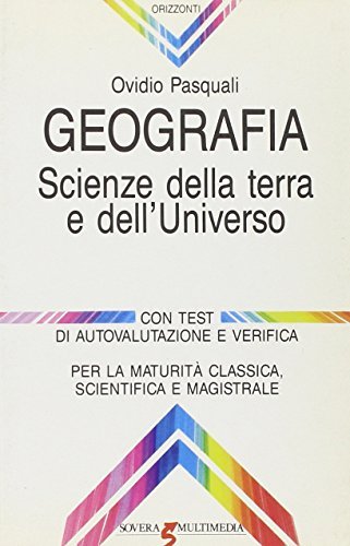 Geografia. Scienze della terra e dell'universo di Ovidio Pasquali edito da Sovera Edizioni