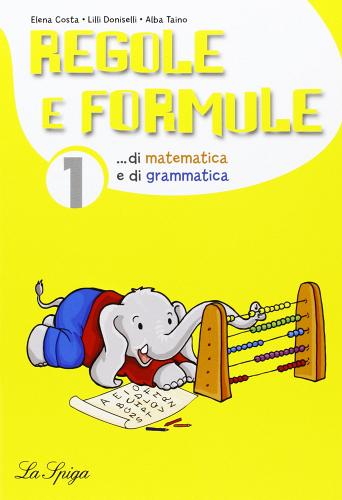 Mat-ita. Regole e formule. Per la Scuola elementare vol.1 edito da La Spiga Edizioni