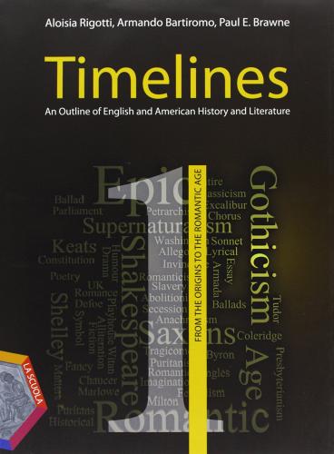 Timelines. An outline of english and american history and literature. Con espansione online. Per le Scuole superiori. Con CD Audio. Con CD-ROM vol.1