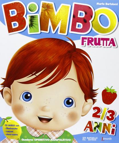 Bimbo frutta. 2-3 anni di Marta Bartolucci edito da Raffaello