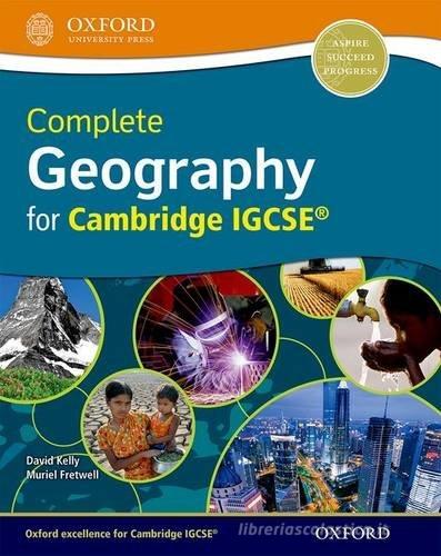 Complete geography IGCSE 2017. Student's book. Per le Scuole superiori. Con espansione online. Con CD-ROM edito da Oxford University Press