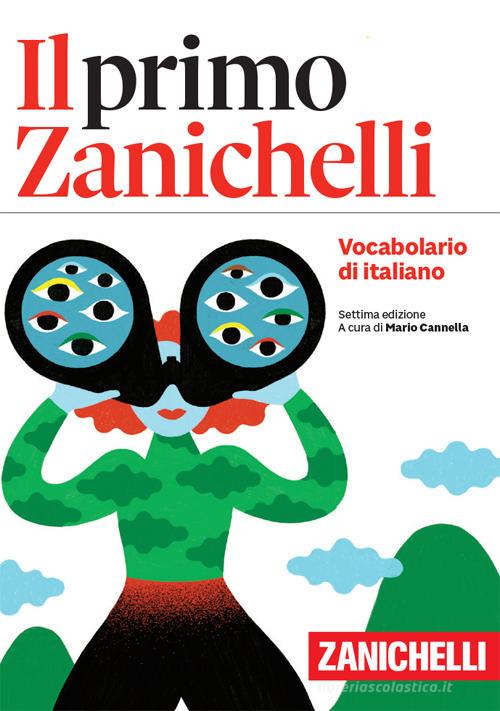Il primo Zanichelli. Vocabolario di italiano edito da Zanichelli