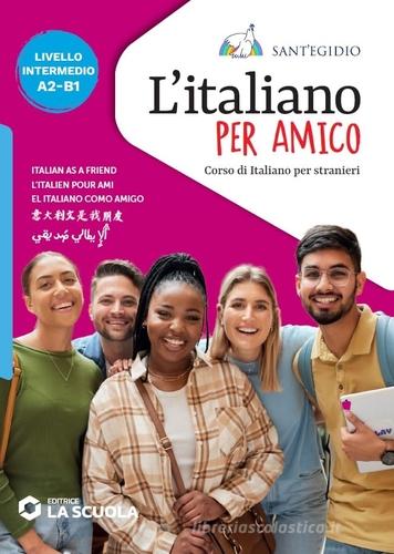 L'italiano per amico. Corso di italiano per stranieri. Livello base edito da La Scuola SEI