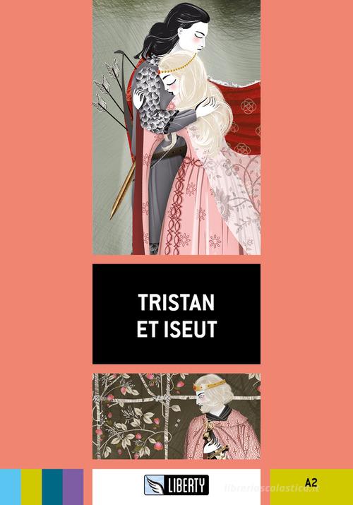 Tristan et Iseut. Ediz. per la scuola. Con File audio per il download edito da Liberty