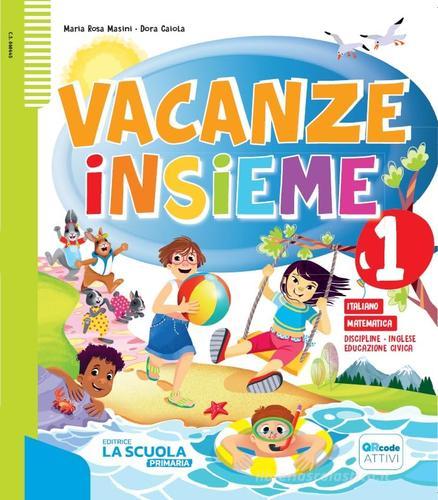 Vacanze insieme. Quaderno classe 1ª con inserto Regole. Con Quaderno di Arte e immagine 1. Con La puzzola Emy e The fox and the crow di M. Rosa Masini, D. Caiola edito da La Scuola SEI