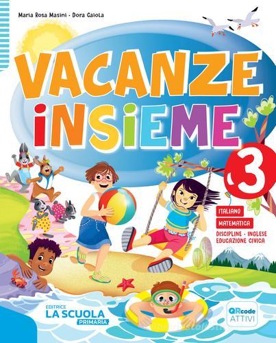 Vacanze insieme. Quaderno classe 3ª di M. Rosa Masini, D. Caiola edito da La Scuola SEI