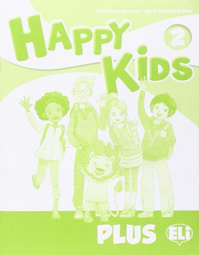 Happy kids plus 2. Per la Scuola elementare di Mariagrazia Bertarini, Paolo Iotti edito da ELI