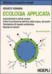 Ecologia applicata. Per gli Ist. Tecnici di Renato Vismara edito da Hoepli
