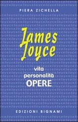 James Joyce. Vita, personalità, opere. Per le Scuole superiori di Piera Zichella edito da Bignami