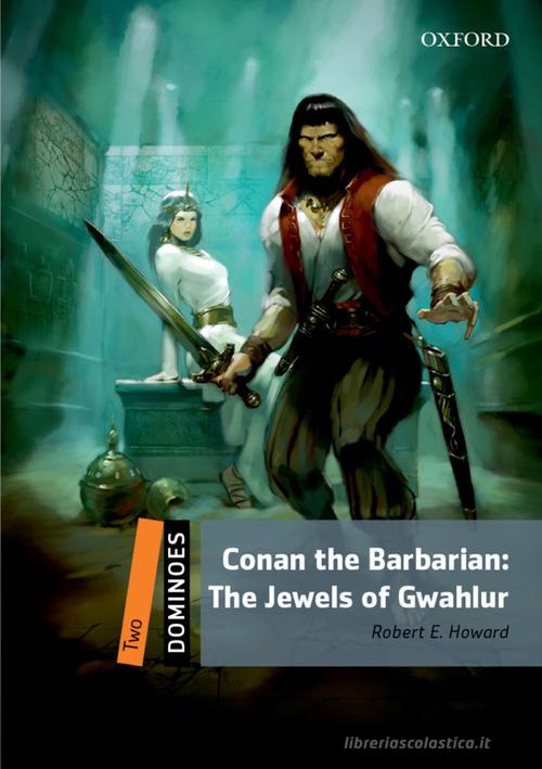Conan the barbarian. Dominoes. Livello 2 di Robert E. Howard edito da Oxford University Press