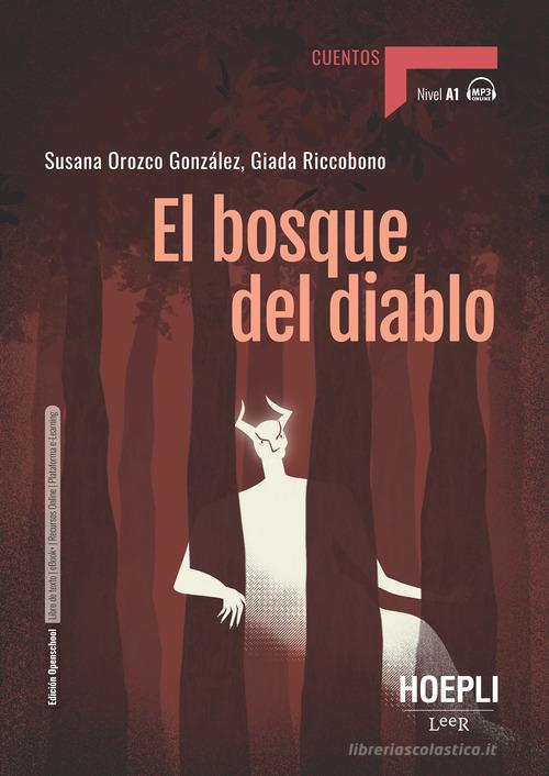 El bosque del diablo. Nivel A1. Con File audio per il download di Giada Riccobono, Susana Orozco González edito da Hoepli
