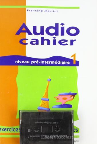 Audio cahier. Con audiocassetta. Per le Scuole superiori vol.1 di Francine Martini edito da La Spiga-Meravigli