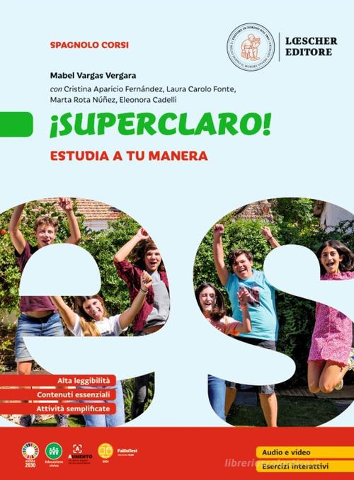 ¡Superguay! Curso de español. ¡Superclaro! Lo esencial. Per la Scuola media. Con espansione online di Cristina Aparicio Fernández, Laura Carolo Fonte, Marta Rota Núñez edito da Loescher