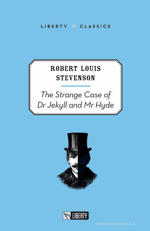 The strange case of Dr Jekyll and Mr Hyde di Robert Louis Stevenson edito da Liberty