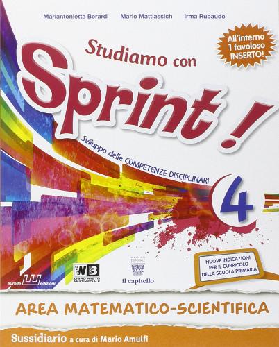 Studiamo con sprint. Area matematico scientifica. Con e-book. Con espansione online. Per la Scuola elementare vol.4