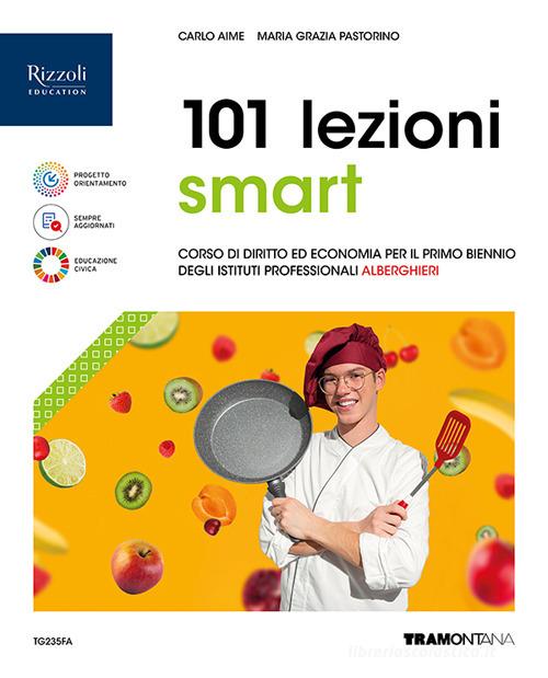 101 lezioni di diritto ed economia Smart. Per le Scuole superiori. Con e-book. Con espansione online di Carlo Aime, Maria Grazia Pastorino edito da Tramontana