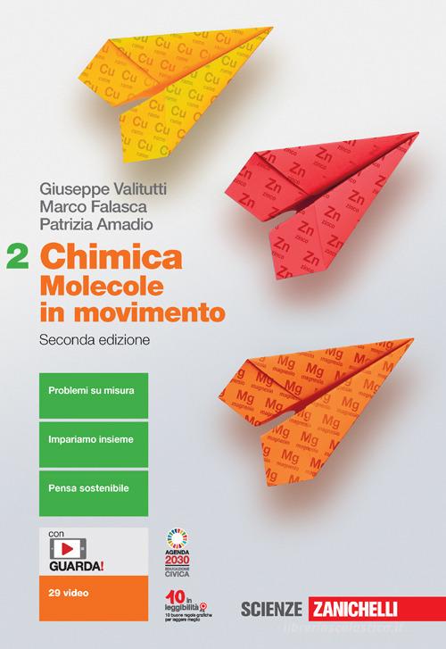 Chimica: molecole in movimento. Per le Scuole superiori. Con e-book. Con espansione online vol. 2 di Giuseppe Valitutti, Marco Falasca, Patrizia Amadio edito da Zanichelli