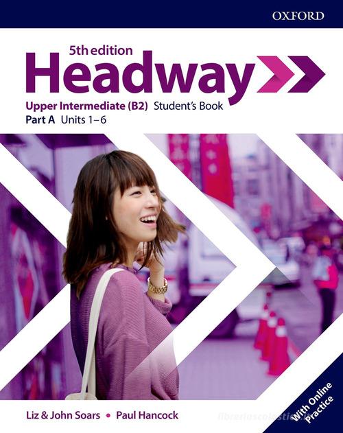 Headway upper-intermediate. Student's book. Per le Scuole superiori. Con espansione online vol. A edito da Oxford University Press
