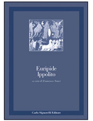 Ippolito. Per le Scuole superiori di Euripide edito da Carlo Signorelli Editore