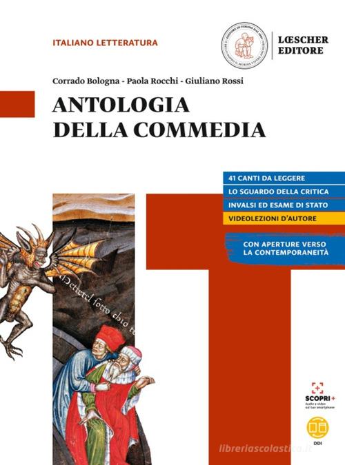 Antologia della Commedia. Per le Scuole superiori. Con e-book. Con espansione online edito da Loescher