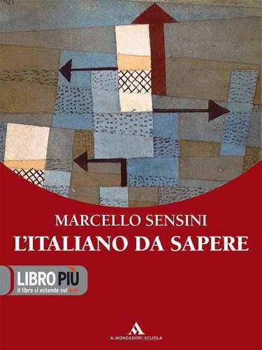 L' italiano da sapere. Per gli Ist. professionali. Con CD-ROM di Marcello Sensini edito da Mondadori Scuola