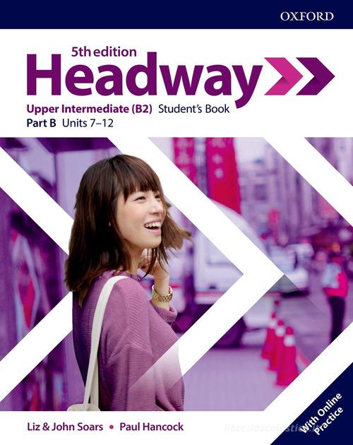 Headway. Upper-intermediate. Student's book. Per le Scuole superiori. Con espansione online vol. B edito da Oxford University Press