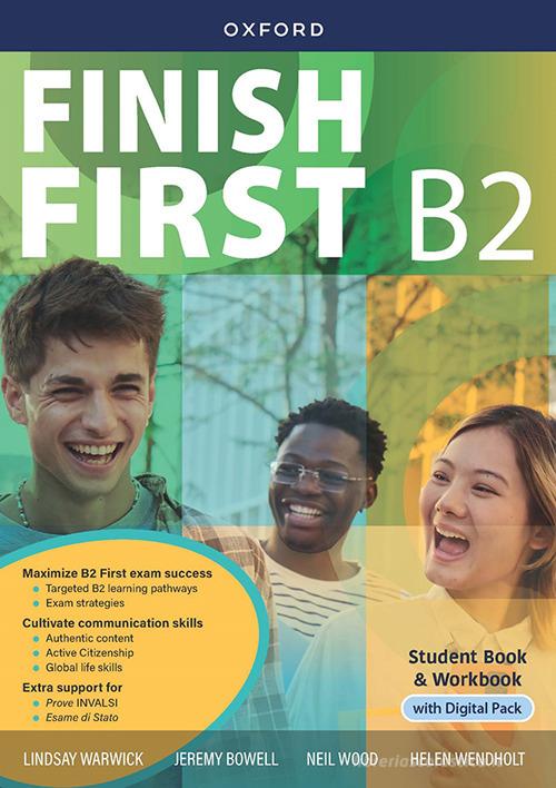 Finish First B2. Student Book. Workbook. Con Digital pack. Per le Scuole superiori. Con e-book. Con espansione online edito da Oxford University Press