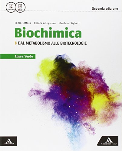 Biochimica linea verde. Dal metabolismo alle biotecnologie. Per i Licei e gli Ist. magistrali. Con e-book. Con espansione online