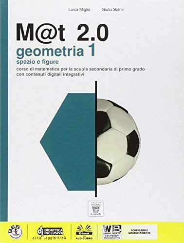 M@t 2.0. Geometria. Per la Scuola media. Con e-book. Con espansione online vol.1