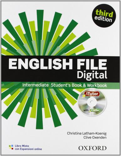 English file digital. Intermediate. Entry checker-Student's book-Workbook-iTutor-iChecker. Per le Scuole superiori. Con espansione online edito da Oxford University Press