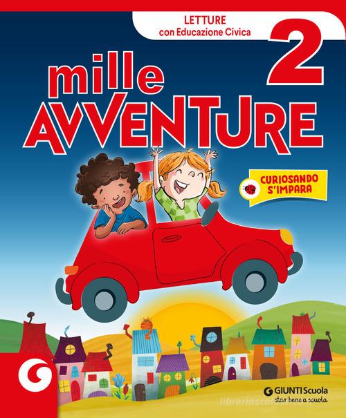 Mille avventure. Per la 2ª classe elementare. Con e-book. Con espansione online vol. 2 edito da Giunti Scuola
